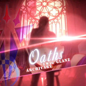 Oaths (Ewig·Glanz Bootleg)