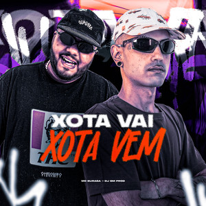 XOTA VAI XOTA VEM (Explicit)
