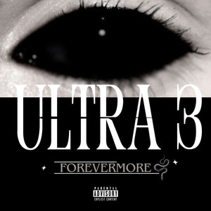 Ultra 3: Forevermore (Explicit)