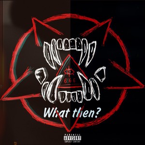 What then? (Explicit)