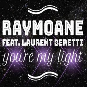 You're My Light (feat. Laurent Beretti)