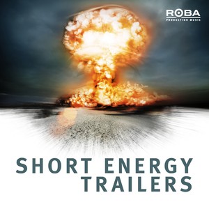 Short Energy Trailers (ROBA Production Music)