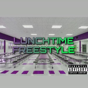 LUNCHTIME FREESTYLE (Explicit)