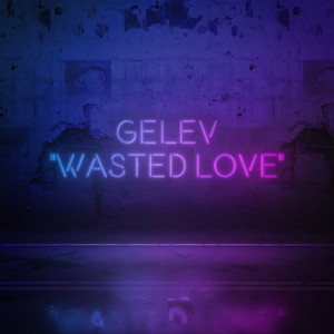 Wasted Love (Explicit)