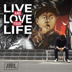 Live and Love Your Life
