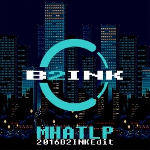 MHATLP (2016 B2INK Edit)