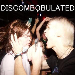 DISCOMBOBULATED (Explicit)