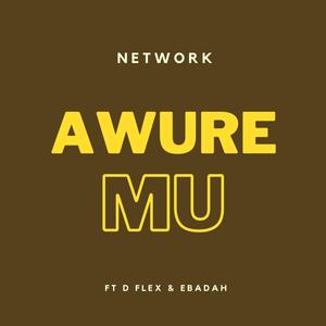 Awure Mu(feat. D Flex & Ebadah)