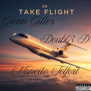 Take Flight (feat. Glenn Gilles & Doubl3 D)