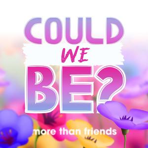 Could We Be? (More Than Friends)