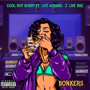 Bonkers (feat. 2' Live Bre & Tate Kobang) [Explicit]