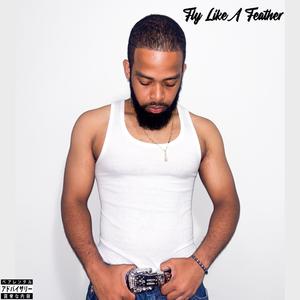 Fly Like a Feather (Explicit)