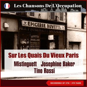 Sur les quais du vieux Paris (Les Chansons De L'Occupation - Paris 1938 - 1939)