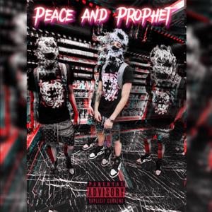 Peace And Prophet (Explicit)