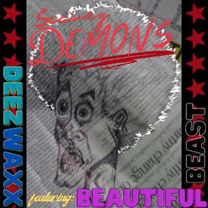 Seeing Demons (feat. Beautiful Bea$t & Deez Waxx) [Explicit]