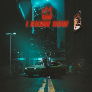 I KNOW NOW (feat. KingChi)