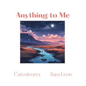 Anything to Me (feat. Sara Leon)