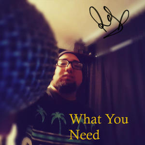 What You Need (Explicit)