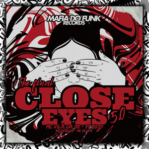 Close Eyes 5.0 - the Final (Explicit)