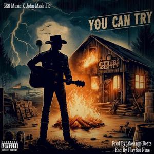 You Can Try (feat. John Mash Jr)