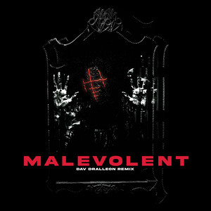 Malevolent (with Dav Dralleon)