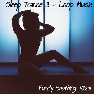 Sleep Trance 3 - Loop Music