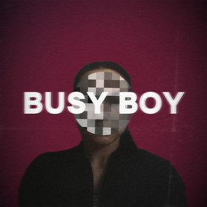 BUSY BOY (Explicit)