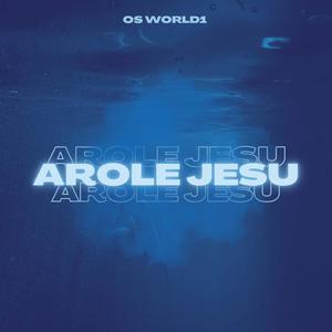 Arole Jesu (feat. Adewale Arewa)