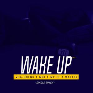 MGI Entertainment - WAKE UP (Vha-Chess) (Radio Edit|Explicit)