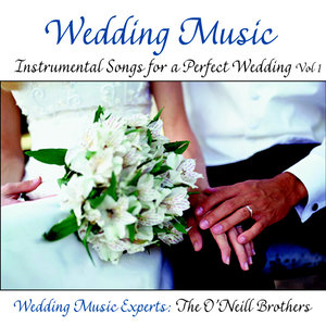 Wedding Music: Instrumental Songs for A Perfect Wedding, Vol. 1