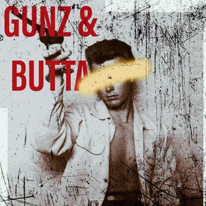 GUNZ & BUTTA (Explicit)