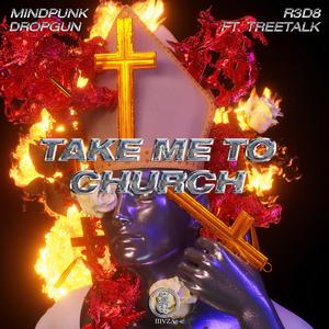 Take Me To Church(feat. R3D 8)
