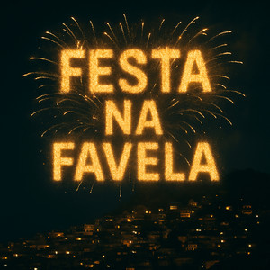 Festa na Favela (Explicit)