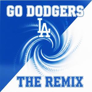GO DODGERS THE REMIX (feat. BIG CHILL, 73 LIVE & NATION|Live|Explicit)