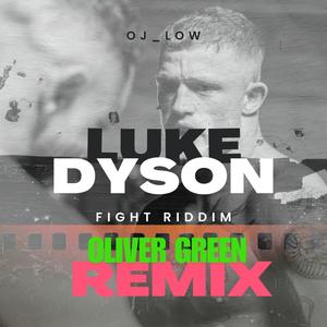 LUKE DYSON FIGHT RIDDIM! (feat. Oliver green) [Explicit]