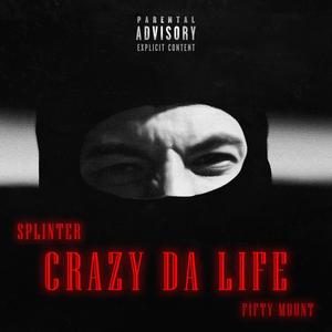 Crazy Life (feat. Fifty Mount) [Explicit]