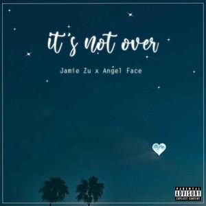 It's Not Over(feat. Jamie Zu)