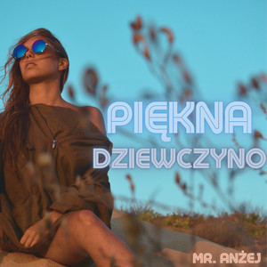 PIĘKNA DZIEWCZYNO