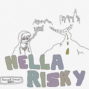 Hella Risky (Explicit)