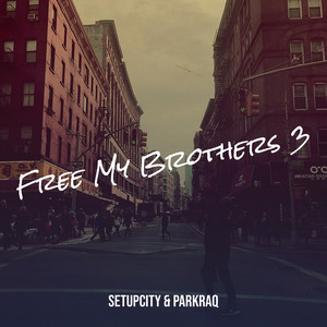 Free My Brothers 3 (Explicit)