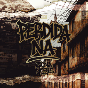 Perdida na Zona Norte (Explicit)