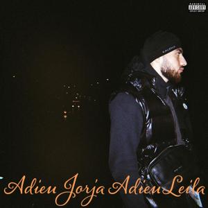 Adieu Jorja Adieu Leila (Explicit)