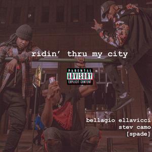 Rydin' Thru My City (feat. Bellagio Ellavicci & Stev Camo) (Explicit)