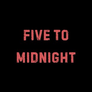 Five to Midnight