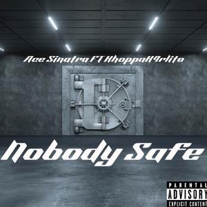 Nobody Safe (Explicit)