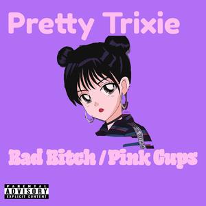 BAD ***** / PINK CUPS (Explicit)
