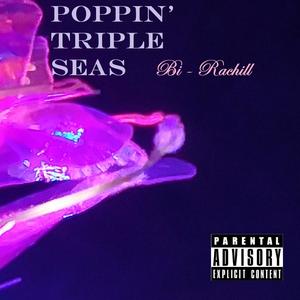 Poppin' Triple Seas (Explicit)