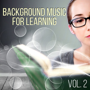 Background Music for Learning Vol. 2 – Exam Study Skills, Increase Concentration, Improve Memory, Brain Exercises, Powerful Alpha Waves