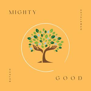 Mighty Good (feat. Ahyalawan)