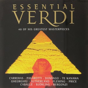 Essential Verdi - 40 of His Greatest Masterpieces